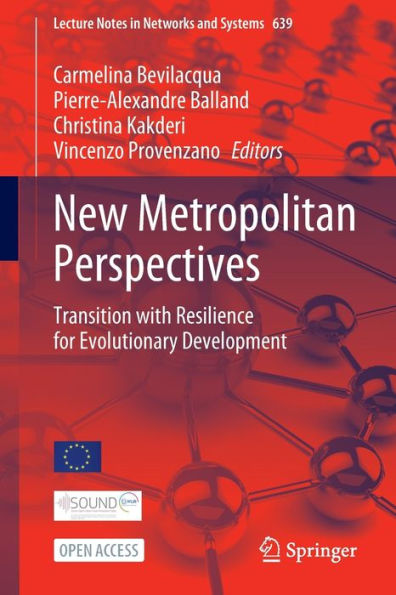 New Metropolitan Perspectives: Transition With Resilience For Evolutionary Development (Lecture Notes In Networks And Systems, 639)