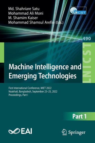 Machine Intelligence And Emerging Technologies: First International Conference, Miet 2022, Noakhali, Bangladesh, September 23-25, 2022, Proceedings, ... And Telecommunications Engineering, 490)
