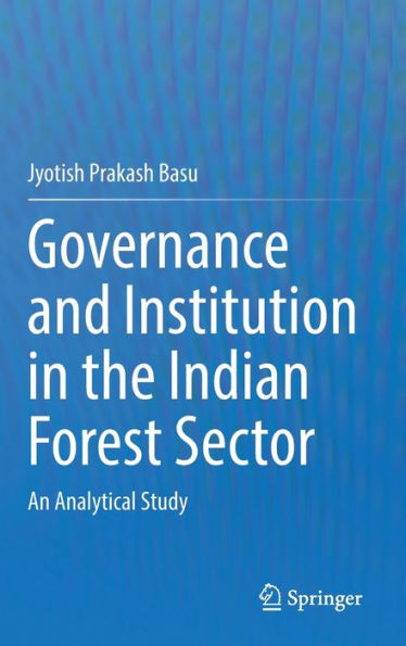 Governance And Institution In The Indian Forest Sector: An Analytical Study