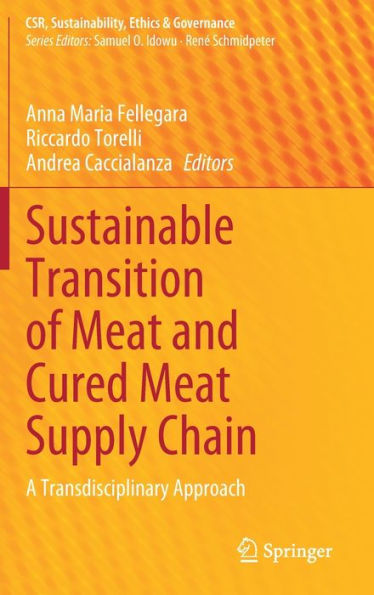 Sustainable Transition Of Meat And Cured Meat Supply Chain: A Transdisciplinary Approach (Csr, Sustainability, Ethics & Governance)