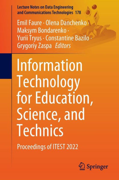 Information Technology For Education, Science, And Technics: Proceedings Of Itest 2022 (Lecture Notes On Data Engineering And Communications Technologies, 178)