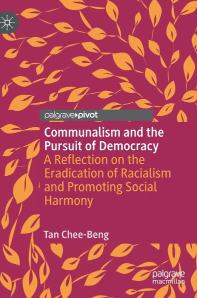 Communalism And The Pursuit Of Democracy: A Reflection On The Eradication Of Racialism And Promoting Social Harmony