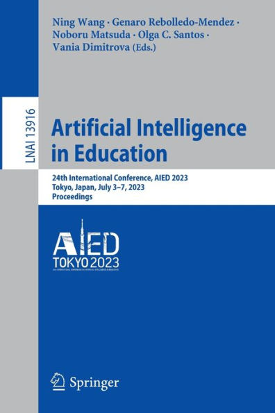 Artificial Intelligence In Education: 24Th International Conference, Aied 2023, Tokyo, Japan, July 3-7, 2023, Proceedings (Lecture Notes In Computer Science, 13916)