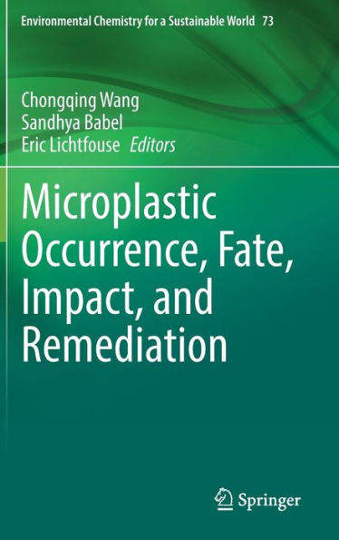 Microplastic Occurrence, Fate, Impact, And Remediation (Environmental Chemistry For A Sustainable World, 73)
