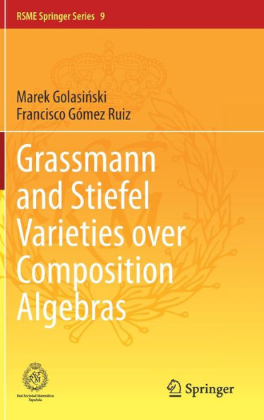 Grassmann And Stiefel Varieties Over Composition Algebras (Rsme Springer Series, 9)