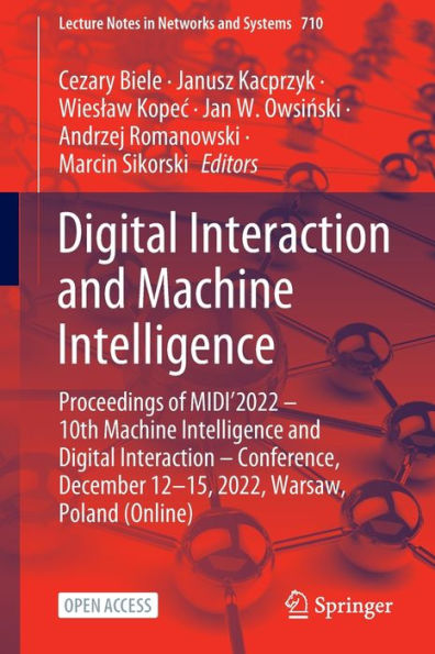 Digital Interaction And Machine Intelligence: Proceedings Of Midi'2022 - 10Th Machine Intelligence And Digital Interaction - Conference, December ... (Lecture Notes In Networks And Systems, 710)