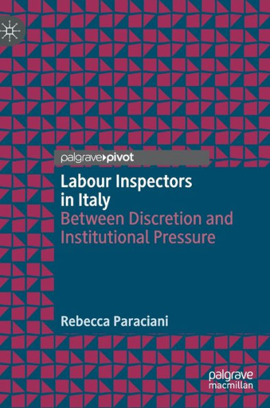 Labour Inspectors In Italy: Between Discretion And Institutional Pressure
