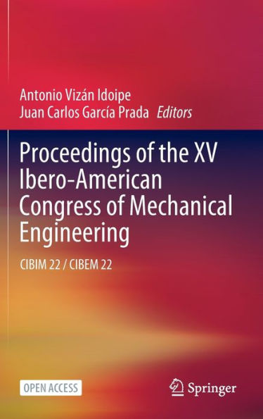 Proceedings Of The Xv Ibero-American Congress Of Mechanical Engineering: Cibim 22 / Cibem 22 - 9783031385629