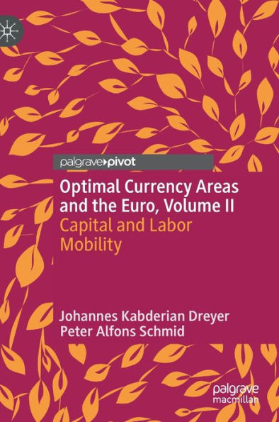 Optimal Currency Areas And The Euro, Volume Ii: Capital And Labor Mobility - 9783031388668