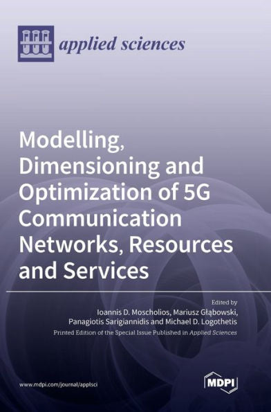 Modelling, Dimensioning And Optimization Of 5G Communication Networks, Resources And Services