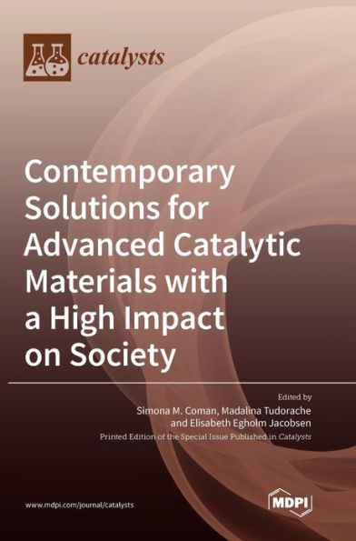 Contemporary Solutions For Advanced Catalytic Materials With A High Impact On Society