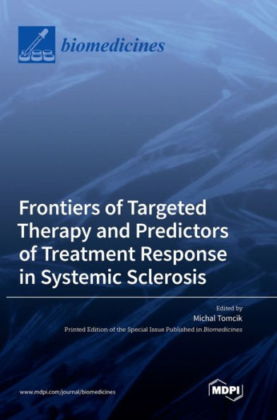 Frontiers Of Targeted Therapy And Predictors Of Treatment Response In Systemic Sclerosis