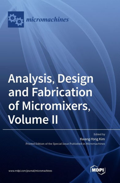 Analysis, Design And Fabrication Of Micromixers, Volume Ii