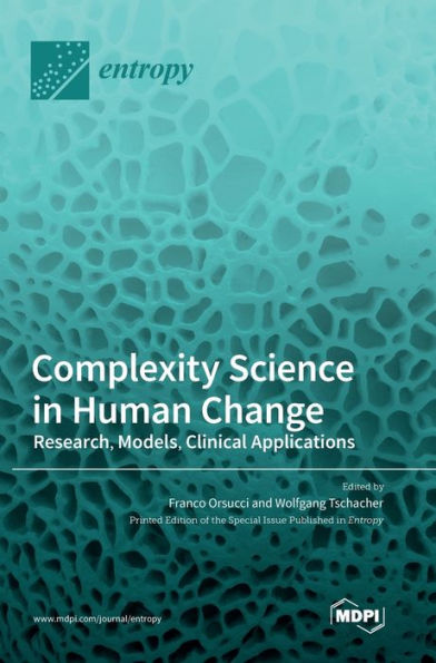 Complexity Science In Human Change: Research, Models, Clinical Applications