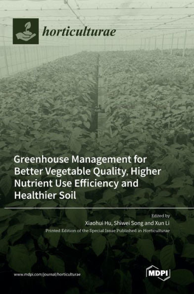 Greenhouse Management For Better Vegetable Quality, Higher Nutrient Use Efficiency And Healthier Soil
