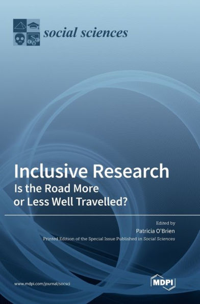 Inclusive Research: Is The Road More Or Less Well Travelled?