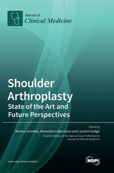 Shoulder Arthroplasty: State Of The Art And Future Perspectives