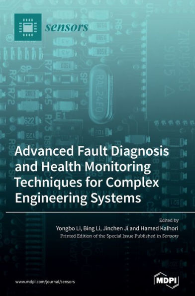 Advanced Fault Diagnosis And Health Monitoring Techniques For Complex Engineering Systems