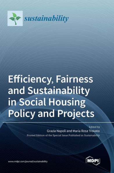 Efficiency, Fairness And Sustainability In Social Housing Policy And Projects