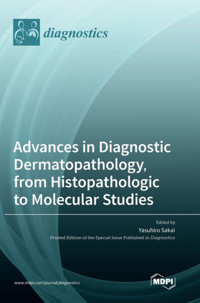 Advances In Diagnostic Dermatopathology, From Histopathologic To Molecular Studies