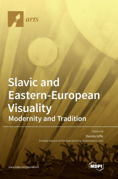 Slavic And Eastern-European Visuality: Modernity And Tradition