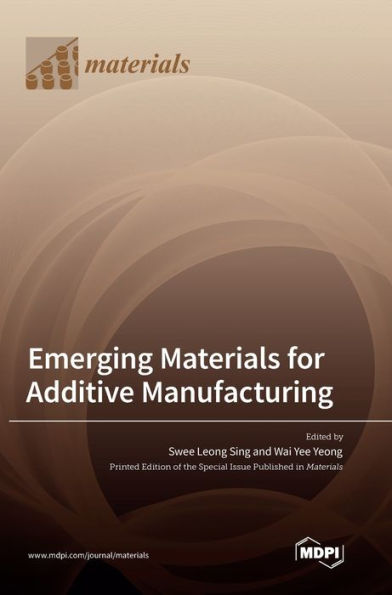 Emerging Materials For Additive Manufacturing