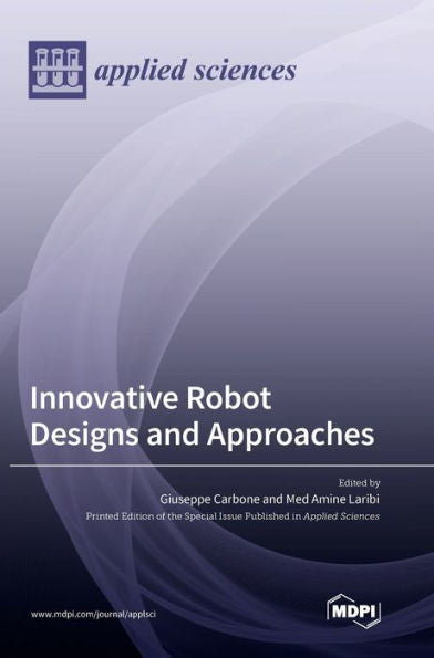 Innovative Robot Designs And Approaches