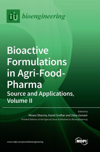 Bioactive Formulations In Agri-Food-Pharma: Source And Applications, Volume Ii