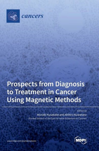 Prospects From Diagnosis To Treatment In Cancer Using Magnetic Methods