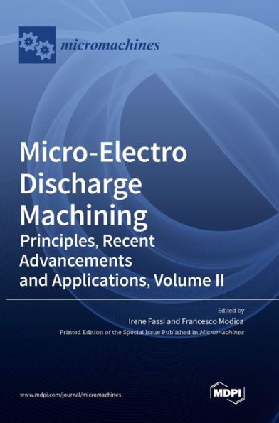 Mecanizado por microdescarga eléctrica: principios, avances recientes y aplicaciones, volumen II