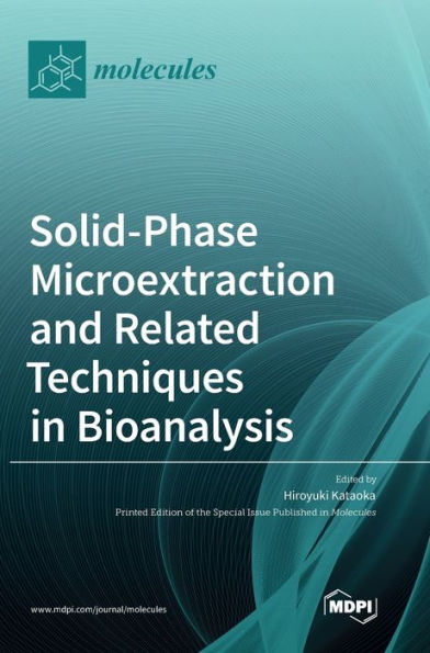 Solid-Phase Microextraction And Related Techniques In Bioanalysis