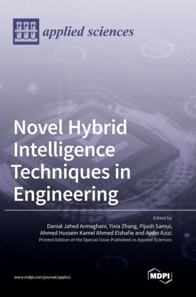 Novel Hybrid Intelligence Techniques In Engineering