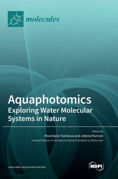 Aquaphotomics: Exploring Water Molecular Systems In Nature