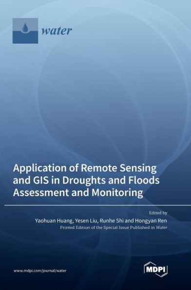 Application Of Remote Sensing And Gis In Droughts And Floods Assessment And Monitoring