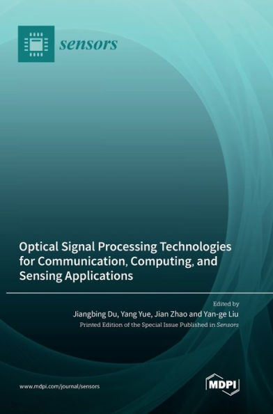 Optical Signal Processing Technologies For Communication, Computing, And Sensing Applications