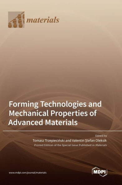 Forming Technologies And Mechanical Properties Of Advanced Materials