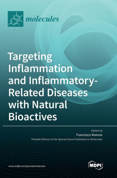 Targeting Inflammation And Inflammatory-Related Diseases With Natural Bioactives