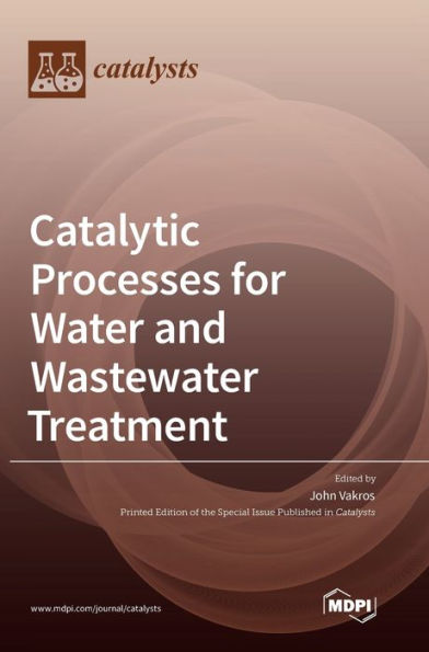 Catalytic Processes For Water And Wastewater Treatment