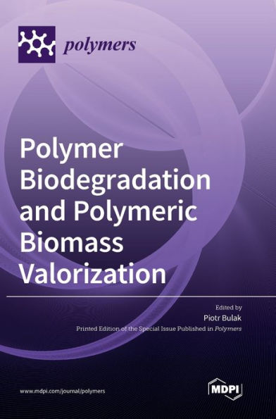 Polymer Biodegradation And Polymeric Biomass Valorization