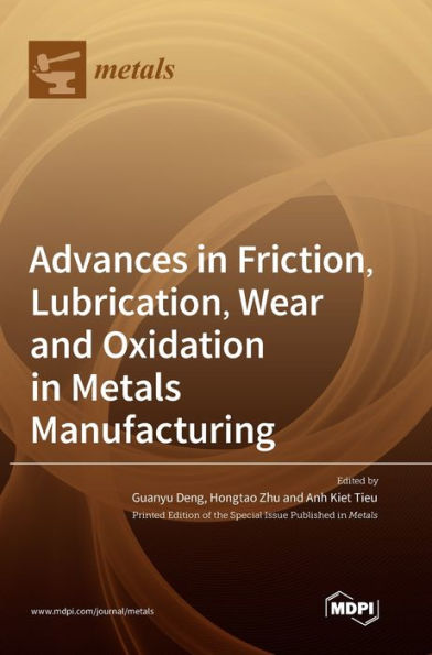 Advances In Friction, Lubrication, Wear And Oxidation In Metals Manufacturing