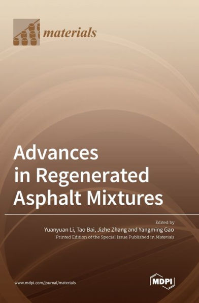 Advances In Regenerated Asphalt Mixtures