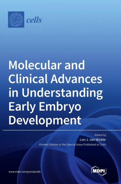 Molecular And Clinical Advances In Understanding Early Embryo Development