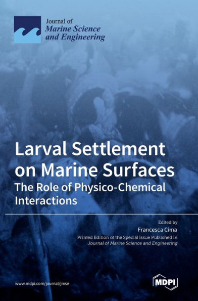 Larval Settlement On Marine Surfaces: The Role Of Physico-Chemical Interactions