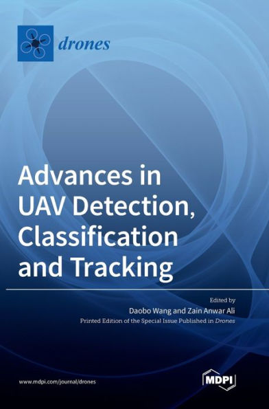 Advances In Uav Detection, Classification And Tracking
