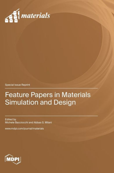 Feature Papers In Materials Simulation And Design