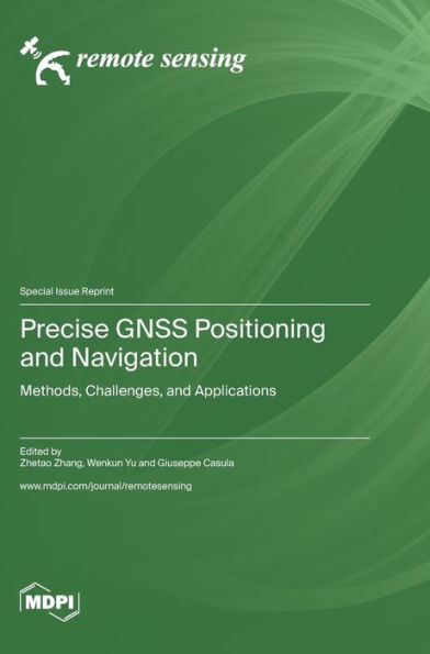 Precise Gnss Positioning And Navigation: Methods, Challenges, And Applications
