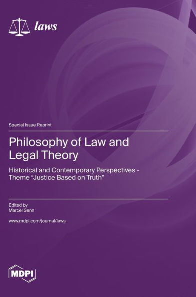 Philosophy Of Law And Legal Theory: Historical And Contemporary Perspectives - Theme "Justice Based On Truth"
