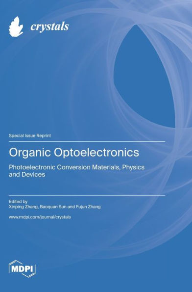 Organic Optoelectronics: Photoelectronic Conversion Materials, Physics And Devices