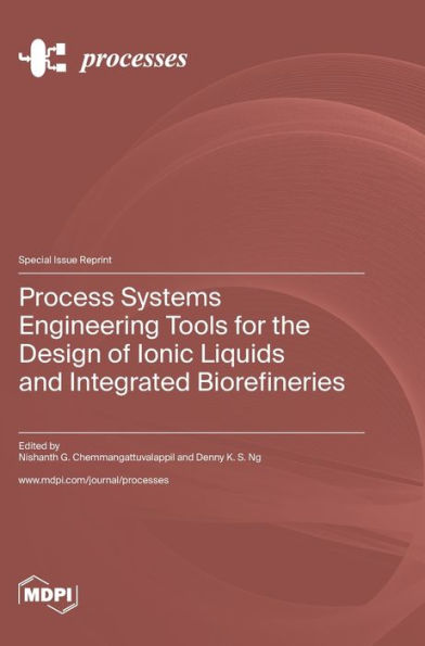 Herramientas de ingeniería de sistemas de procesos para el diseño de líquidos iónicos y biorrefinerías integradas