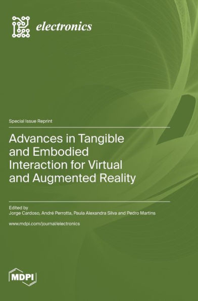 Advances In Tangible And Embodied Interaction For Virtual And Augmented Reality